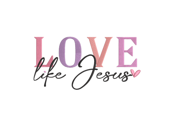 A Professional Review of the Love Like Jesus Embroidery Design